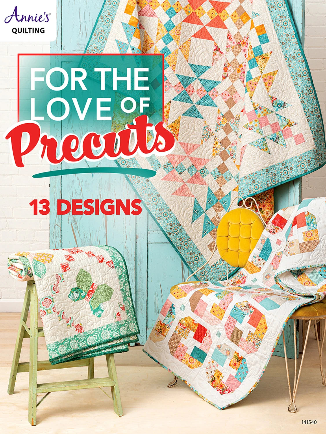 Annie's Quilting -For The Love of Precuts