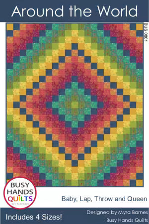 Around the World - multi sized quilt - by Myra Barnes for Busy Hands Quilts