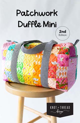 Patchwork Duffle Mini - 2nd Edition by Knot & Thread design