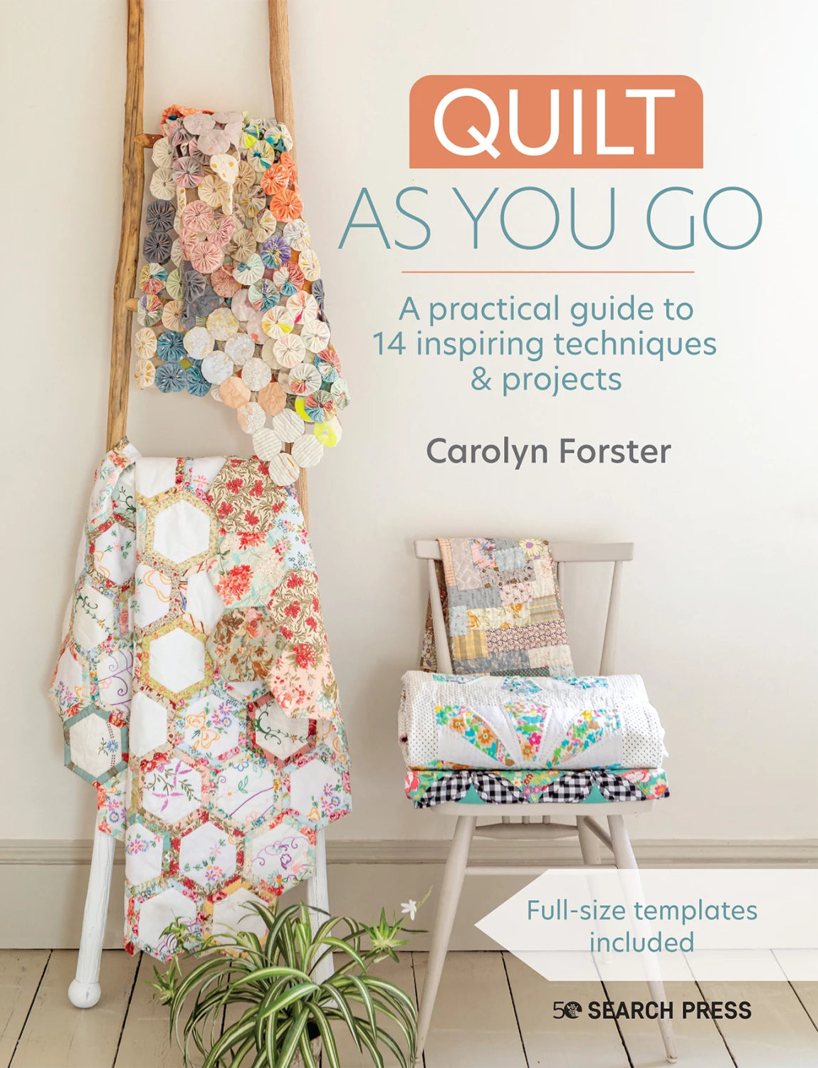 Quilt As You Go - by Carolyn Forster