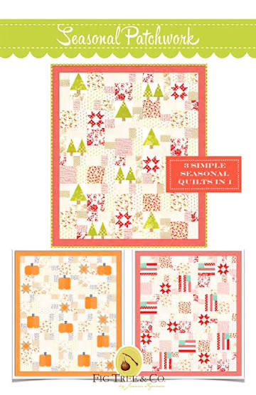 Seasonal Patchwork -3 simple seasonal quilts by Fig Tree & Co.