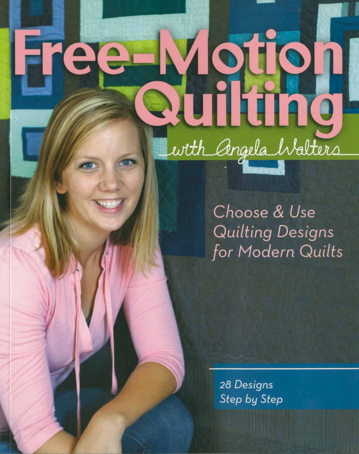 Free-Motion Quilting with Angela Walters-Choose & Use Quilting Designs for