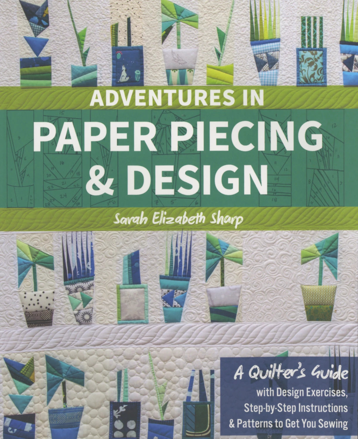 Adventures in Paper Piecing & Design by Sarah Elizabeth Sharp