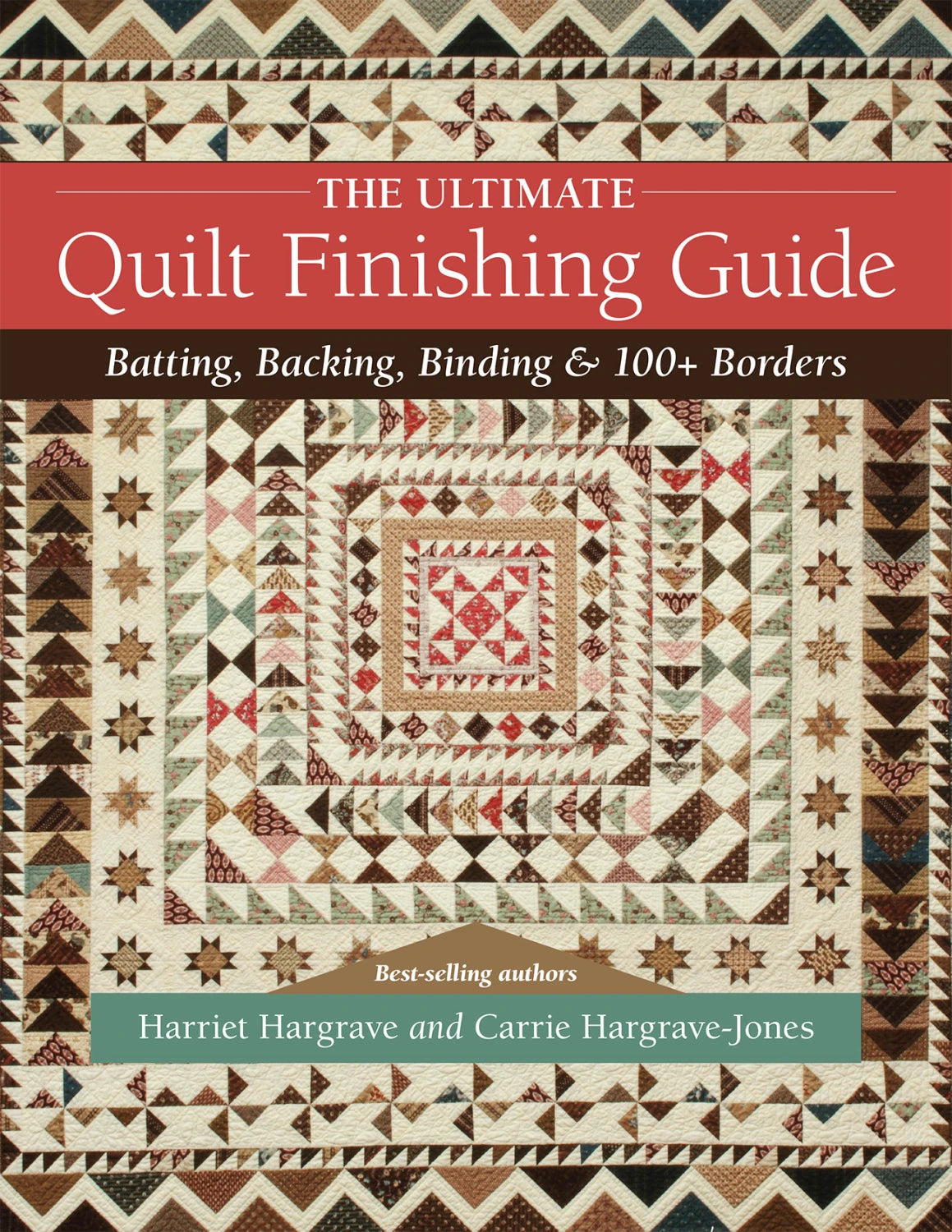 The Ultimate Quilt Finishing Guide - Harriet Hargrave & Carrie Jones