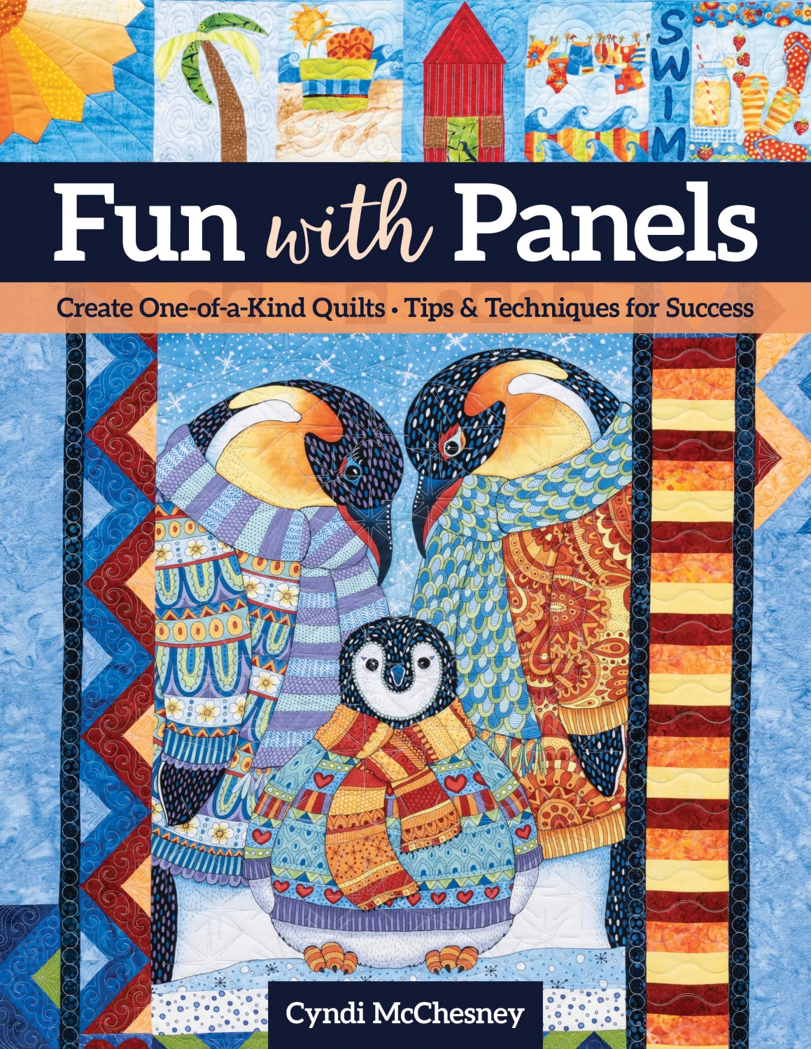 Fun with Panels - Create one of a kind quilts - by Cyndi McChesney