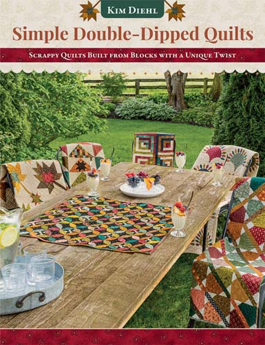 Simple Double Dipped Quilts by Kim Diehl