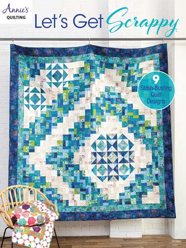 Let's Get Scrappy - 9 Stash-busting quilt designs - Annie's Quilting