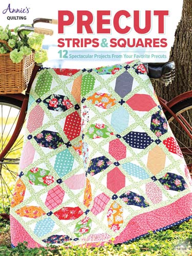 Precut Strips and Squares -12 spectacular projects - by Annie's Quilting