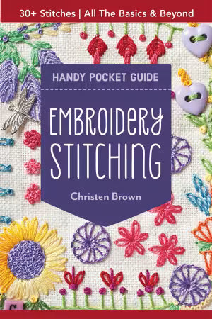 Embroidery Stitching - Handy Pocket Guide - 30 plus stitches by Christen Brown