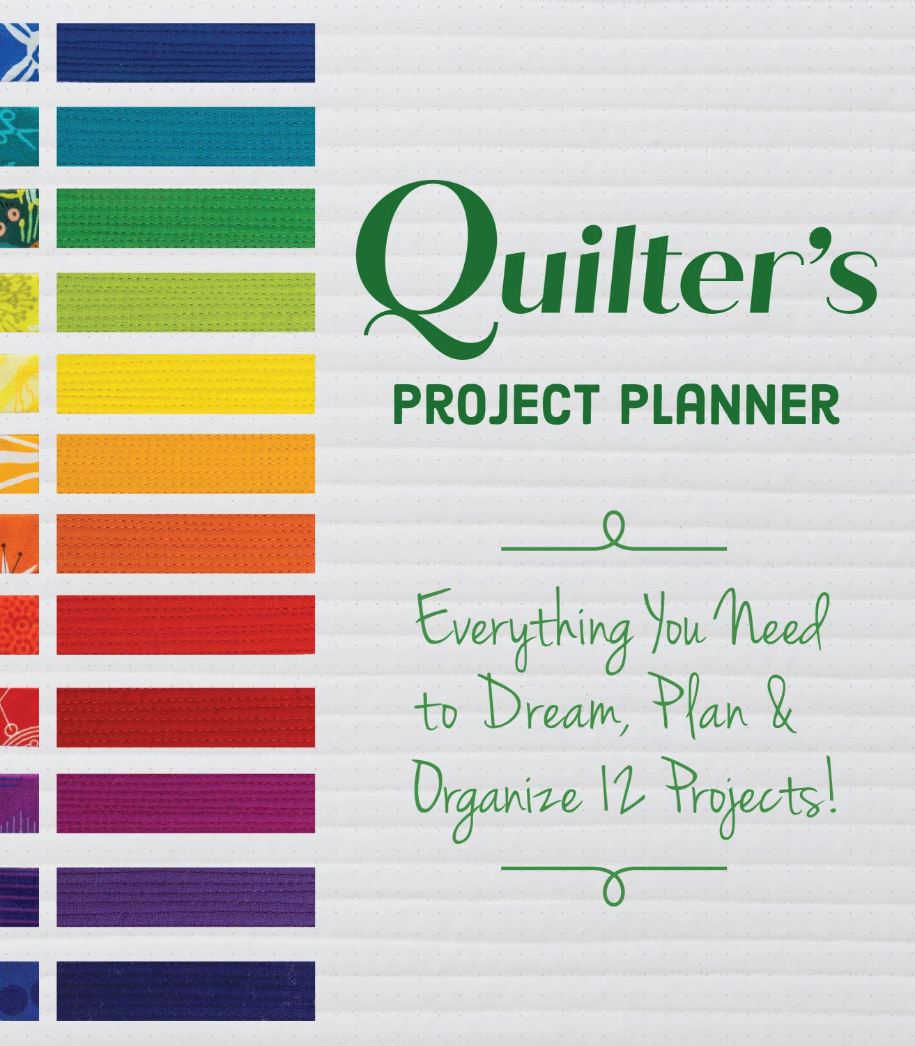 Quilter's Project Planner - everything you need to dream, plan & organize