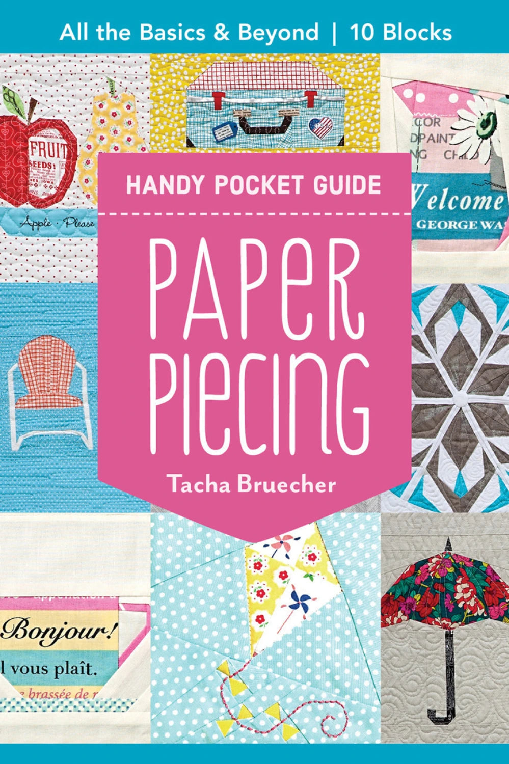 Paper Piecing - Handy Pocket Guide- all the basics & beyond by Tacha Bruecher