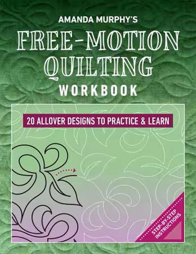 Amanda Murphy's Free-motionQuilting Workbook - 20 Allover Designs to practice