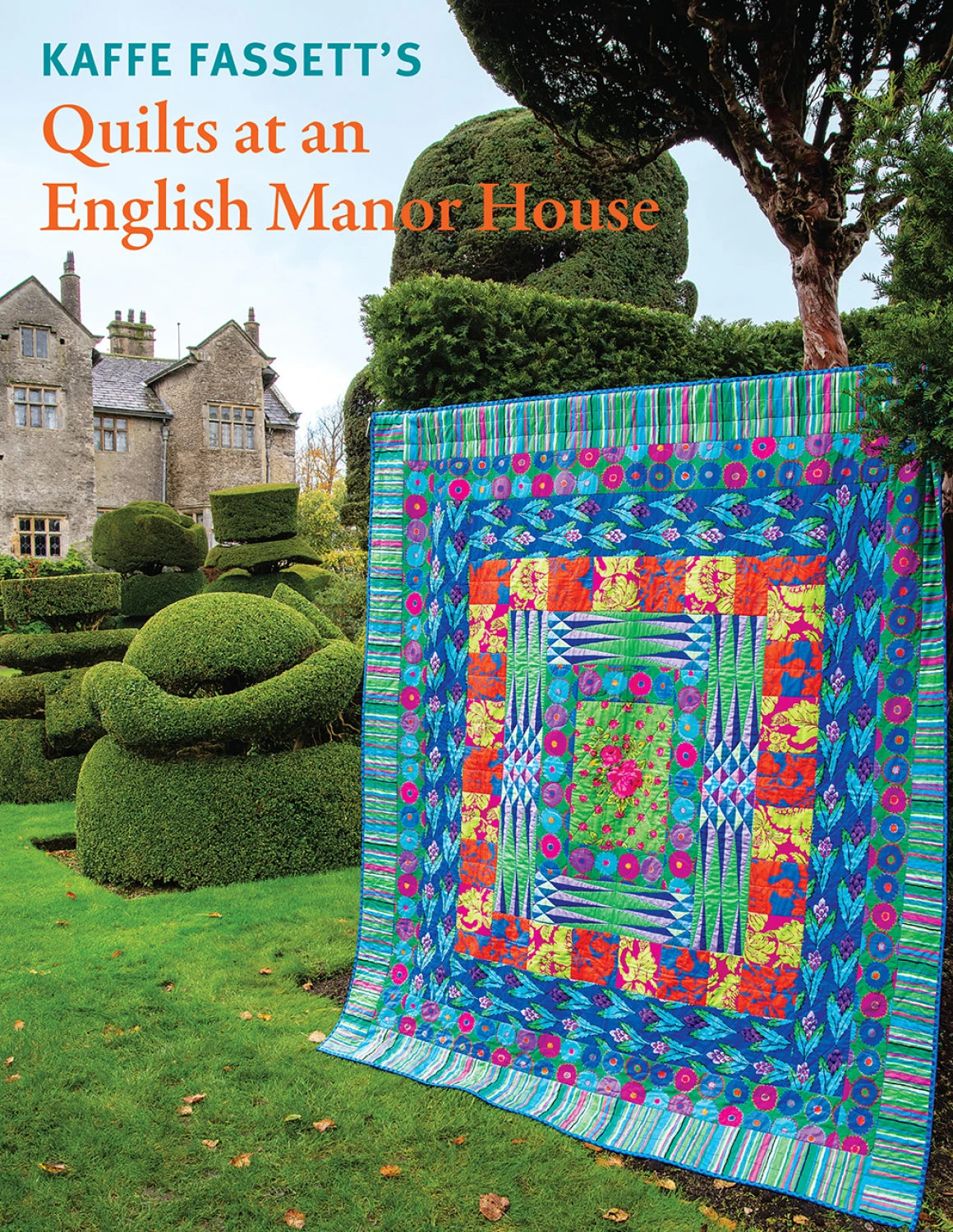 Kaffe Fassett's Quilts at an English Manor