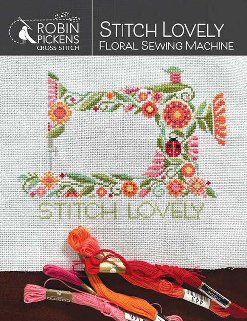 Stitch Lovely - floral sewing machine - CROSS STITCH pattern- Robin Pickens