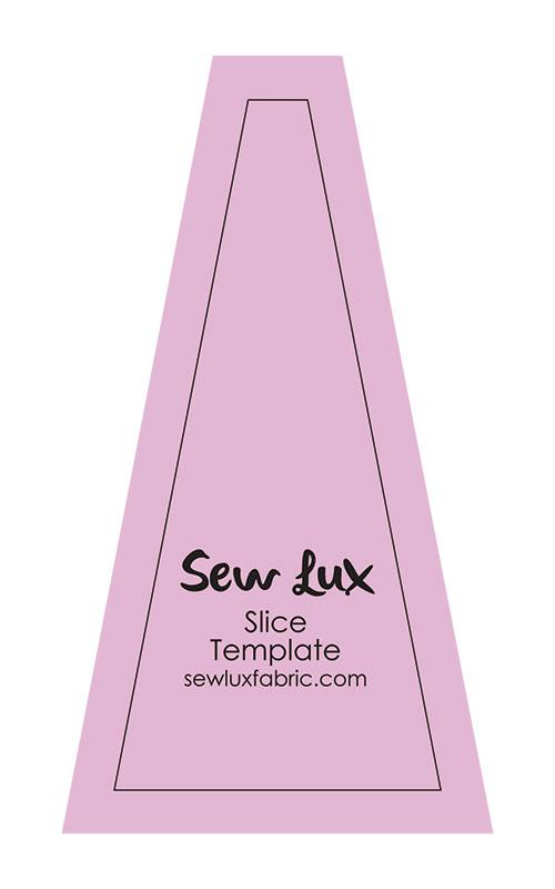 Sew Lux - Slice Template -  by Chrissy Lux of Sew Lux Fabric