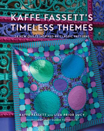 Kaffe Fassett's Timeless Themes - 24 New Quilts inspired by classic patterns