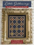 Little gatherings - Small quilts with spectacular style by Lisa Bongean