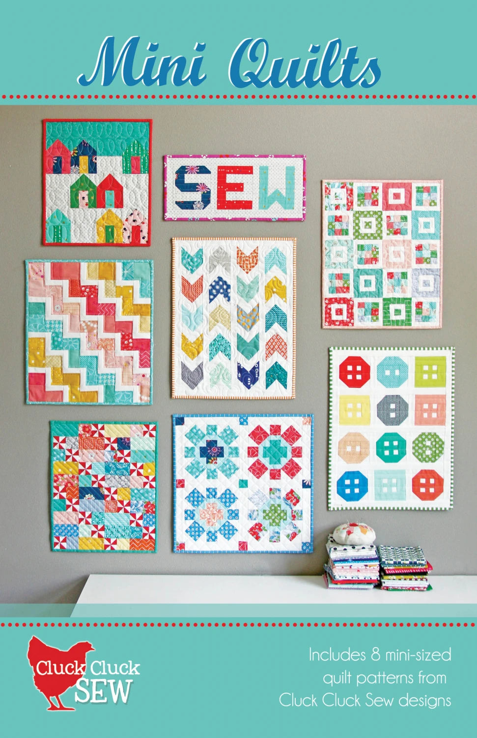 Mini Quilts pattern - includes 8 mini sized quilt patterns by Cluck Cluck Sew