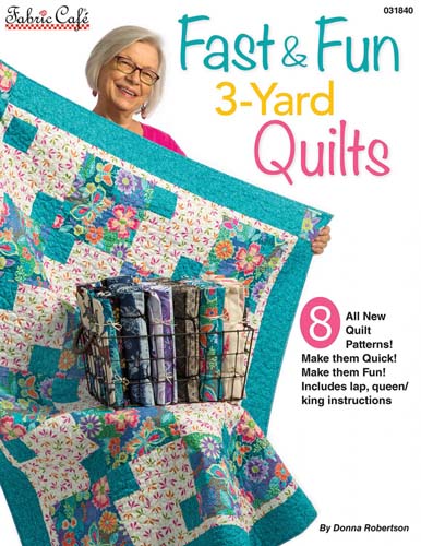 Fabric Cafe - Fast and Fun 3 yard quilts
