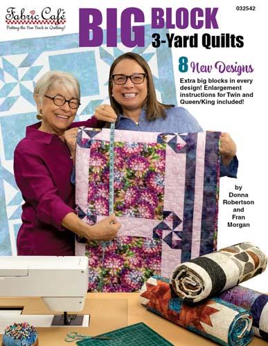 Fabric Cafe - Big Block 3-yard quilts - 8 New designs