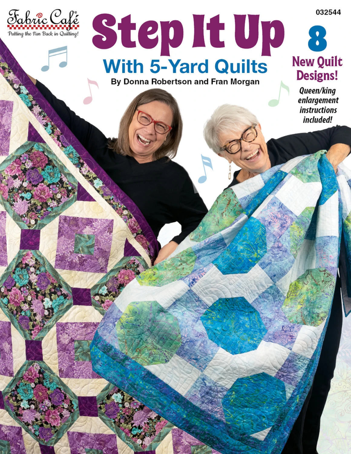 Fabric Cafe - Step it Up with 5 yard quilts - Donna Robertson & Fran Morgan