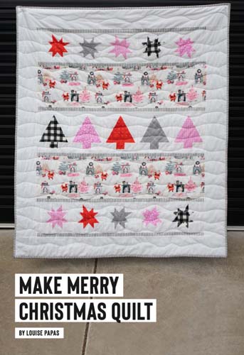 Make Merry Christmas Quiltby Louise Papas