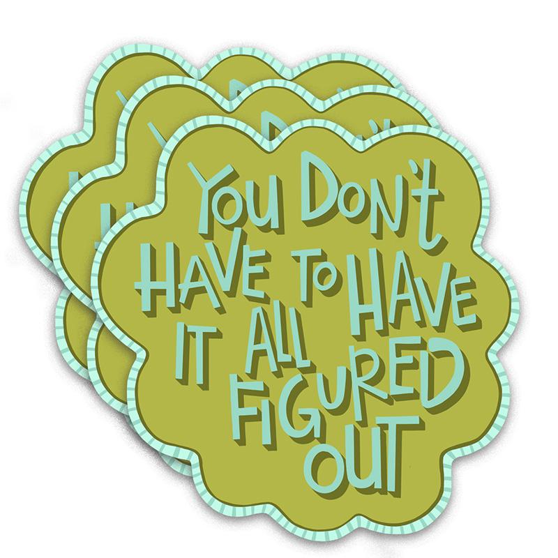 Kati Cupcake - Sticker - You don't have to have it all figured out - KC376