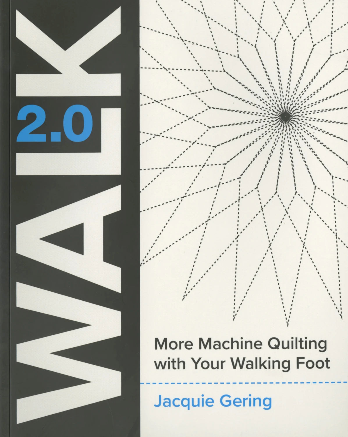 Walk 2.0 - More Machine Quilting with Your Walking Foot by Jacquie Gering