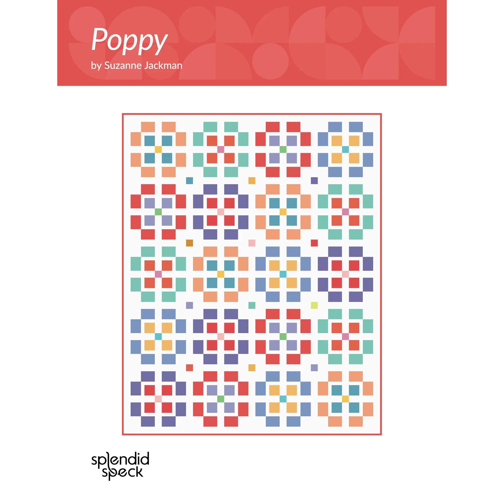 Poppy quilt pattern - scrappy - multi sized 74 x 92 - by Splendid Speck