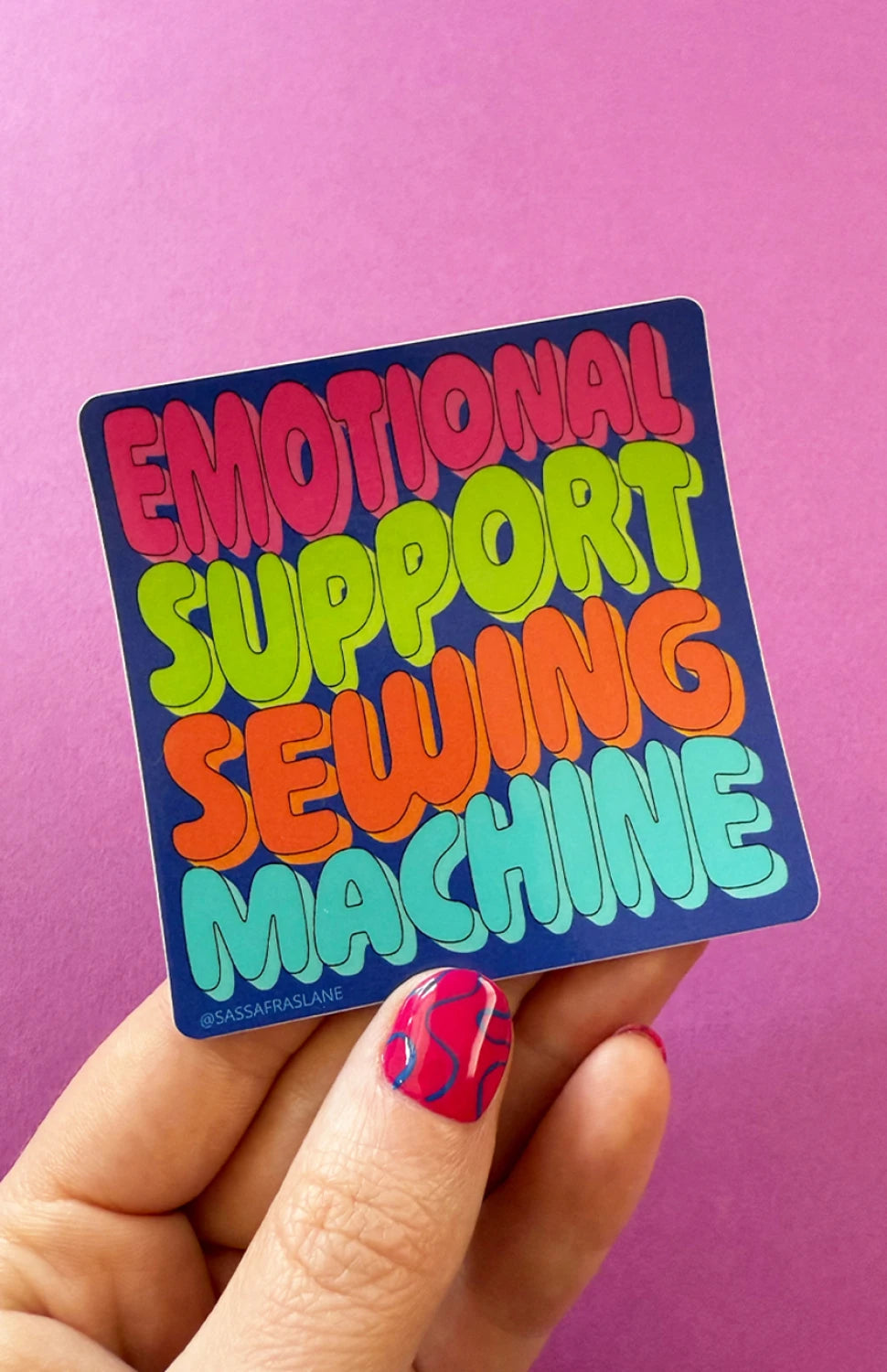 Sassafras Lane - Sticker - Emotional Support Sewing Machine