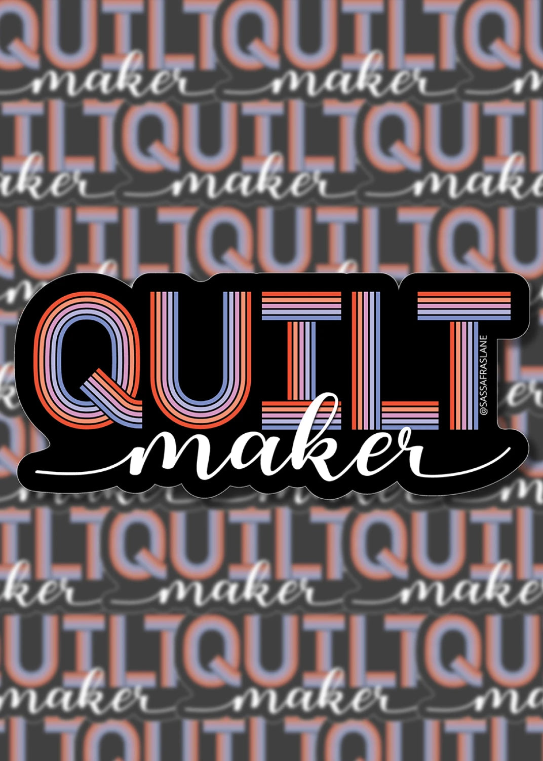 Sassafras Lane - Sticker - Quilt Maker