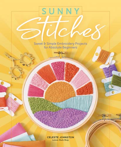 Sunny Stitches -sweet & simple embroidery projects - Celeste Johnston