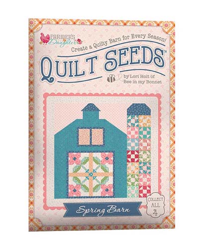 Lori Holt Farmer's Daughter -Quilt Seeds Pattern - Spring Barn