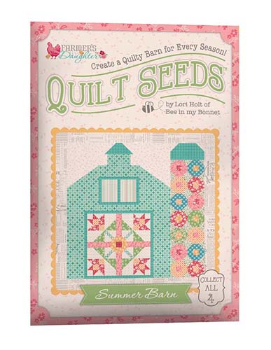 Lori Holt Farmer's Daughter -Quilt Seeds Pattern - Summer Barn