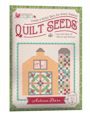Lori Holt Farmer's Daughter -Quilt Seeds Pattern - Autumn Barn