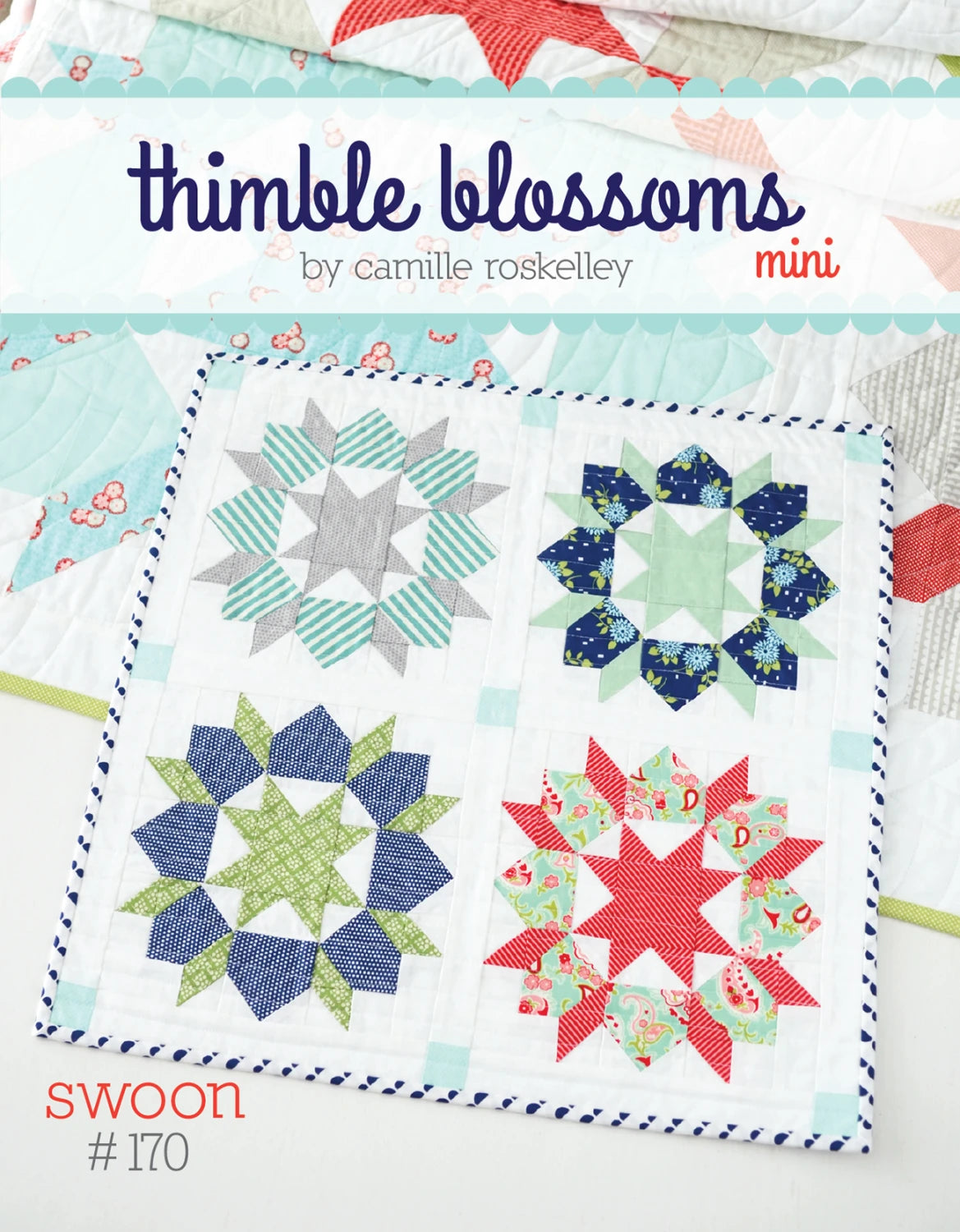 Mini Swoon - Thimble Blossoms- 19 x 19 - by Camille Roskelley - TBL170