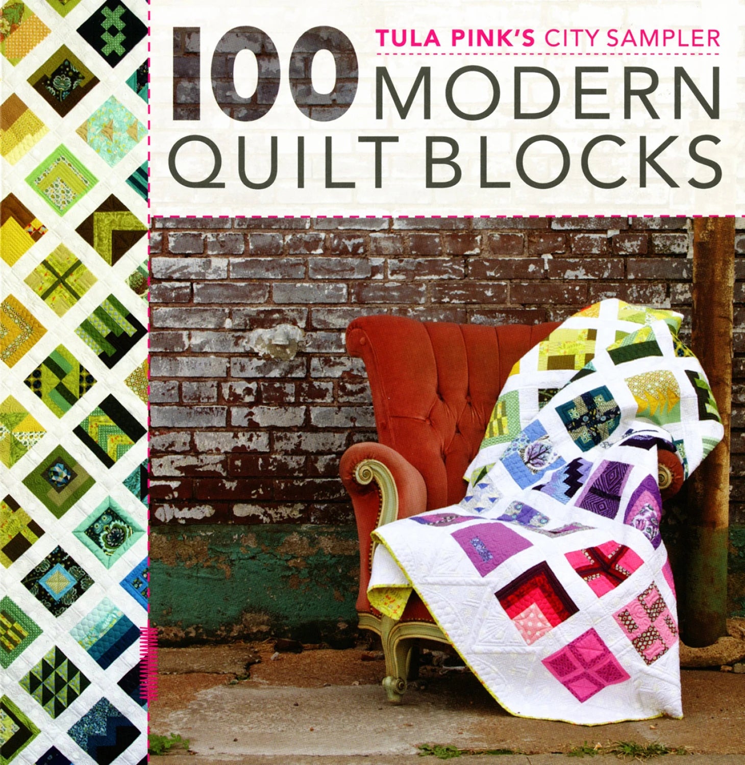 100 Modern Quilt Blocks - Tula Pink's City Sampler Book