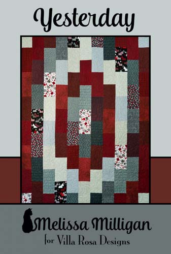 Yesterday quilt pattern - 55 x 70 quilt -by Melissa Milligan - Villa Rosa Designs