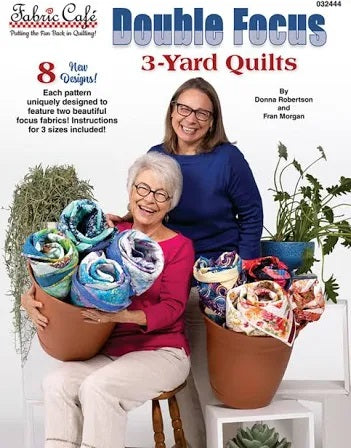 Fabric Cafe - Double Focus 3 yard quilts - 8 new designs- Donna Robertson