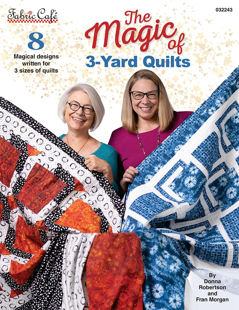 Fabric Cafe - The Magic of 3-yard quilts - Donna Robertson & Fran Morgan