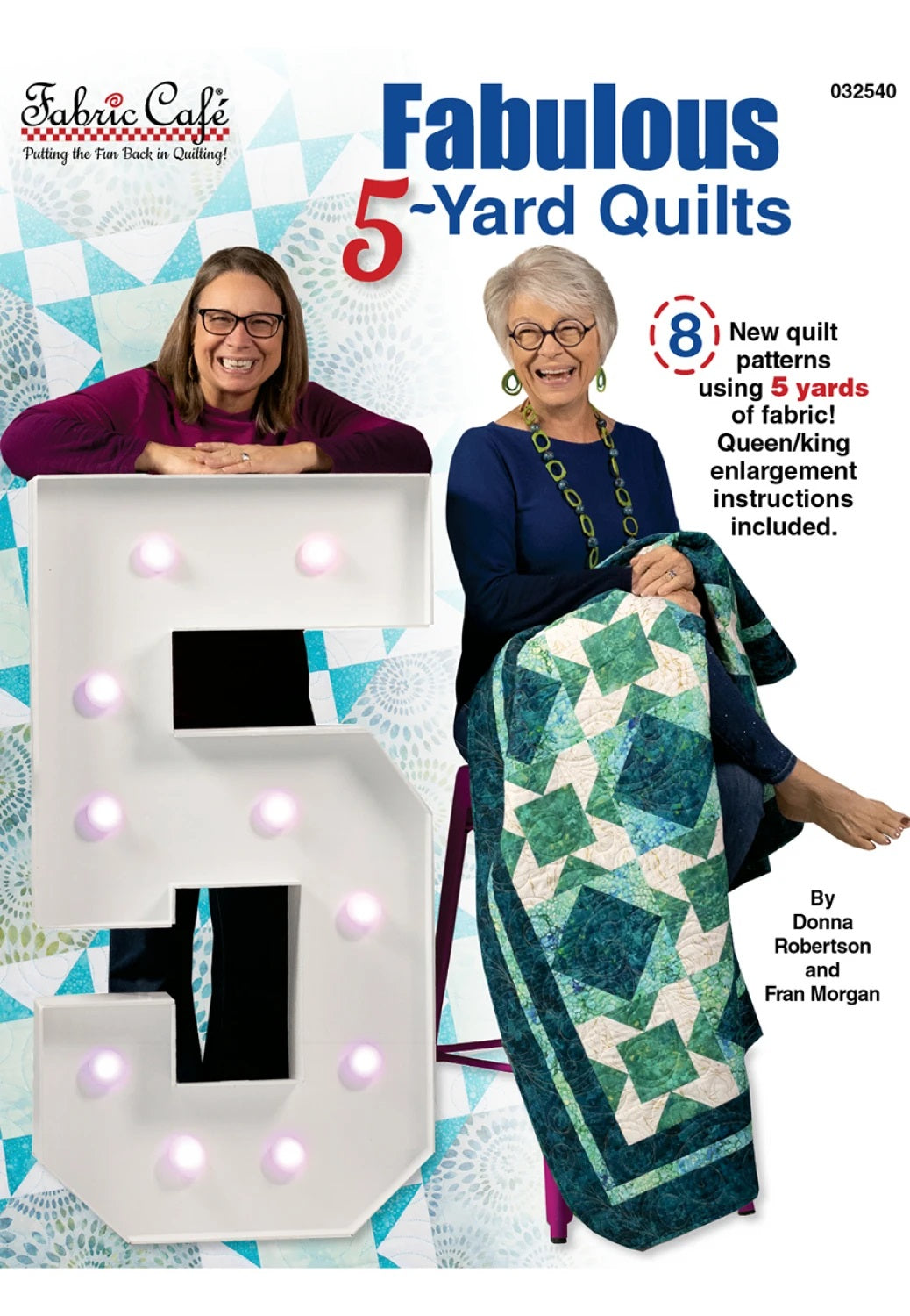 Fabric Cafe - Fabulous 5-yard quilts - 8 quilts - Donna Robertson & Fran Morgan