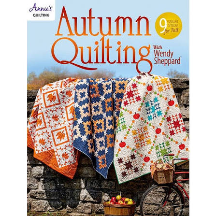 Autumn Quilting with Wendy Sheppard - 9 fall quilts by Annie's Quilting